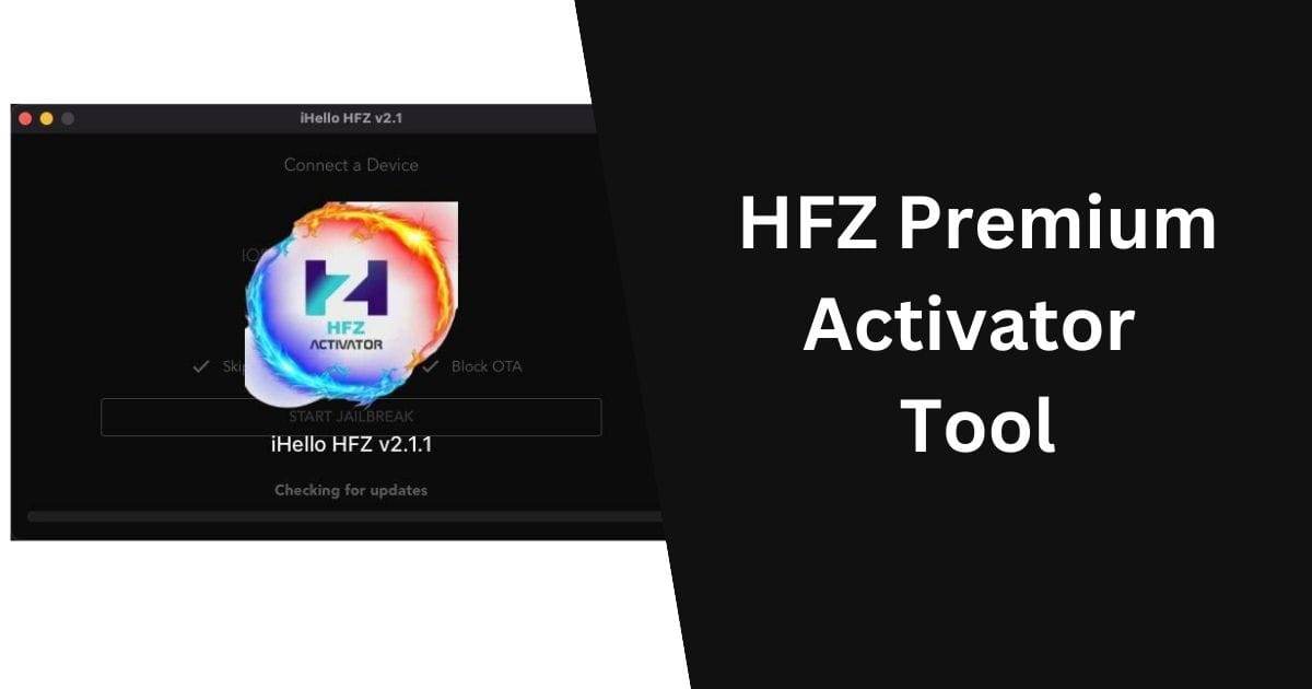 iPhone or iPad Easily with HFZ Premium Activator: A Complete Guide