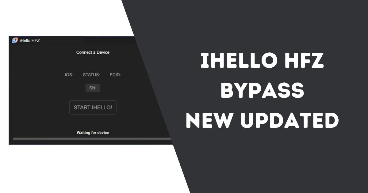 IHello HFZ Bypass Tool V4.3.2: Unlock iPhone & iPad Activation