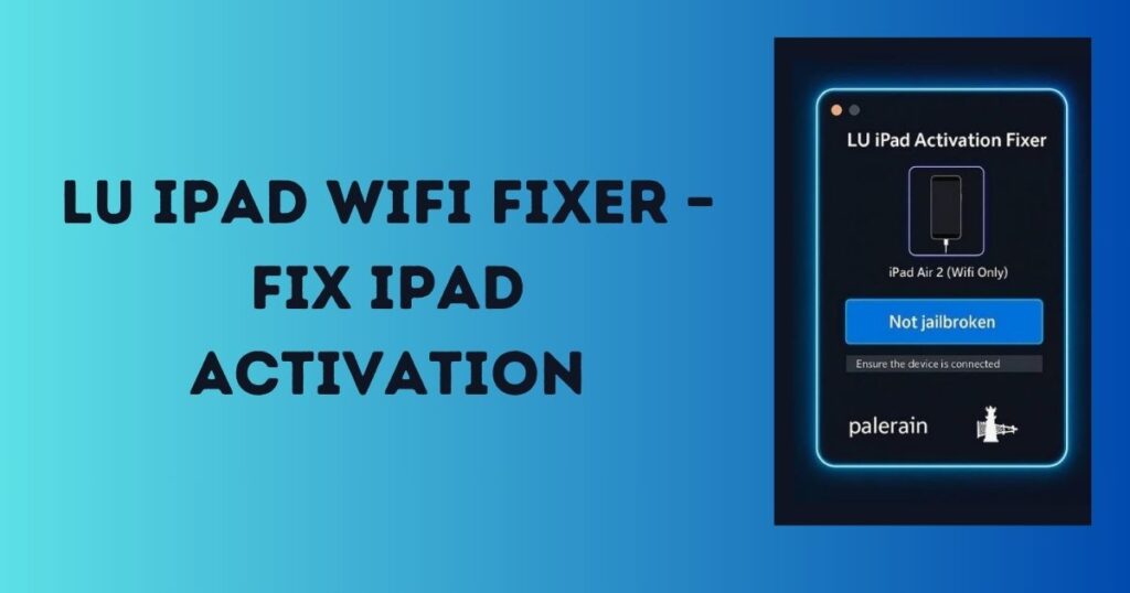 LU iPad WiFi Fixer – Fix iPad Activation