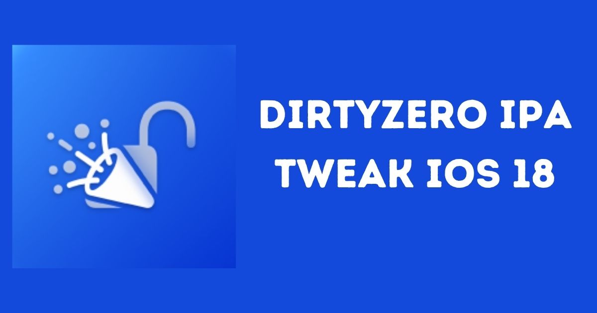 DirtyZero IPA: A New Way to Customize iOS Without Jailbreaking